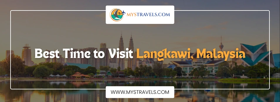 best-time-to-visit-langkawi-malaysia
