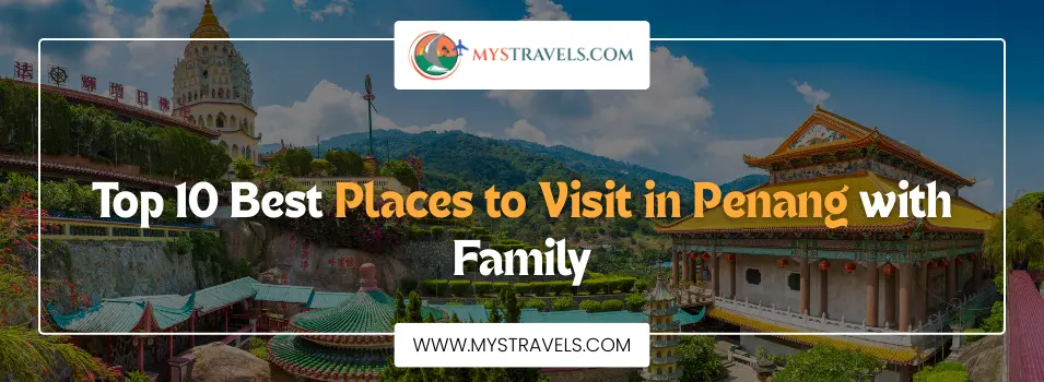 places-to-visit-in-penang-with-family