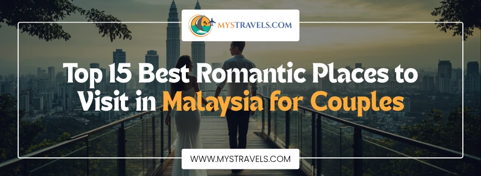romantic-places-to-visit-in-malaysia-for-couples
